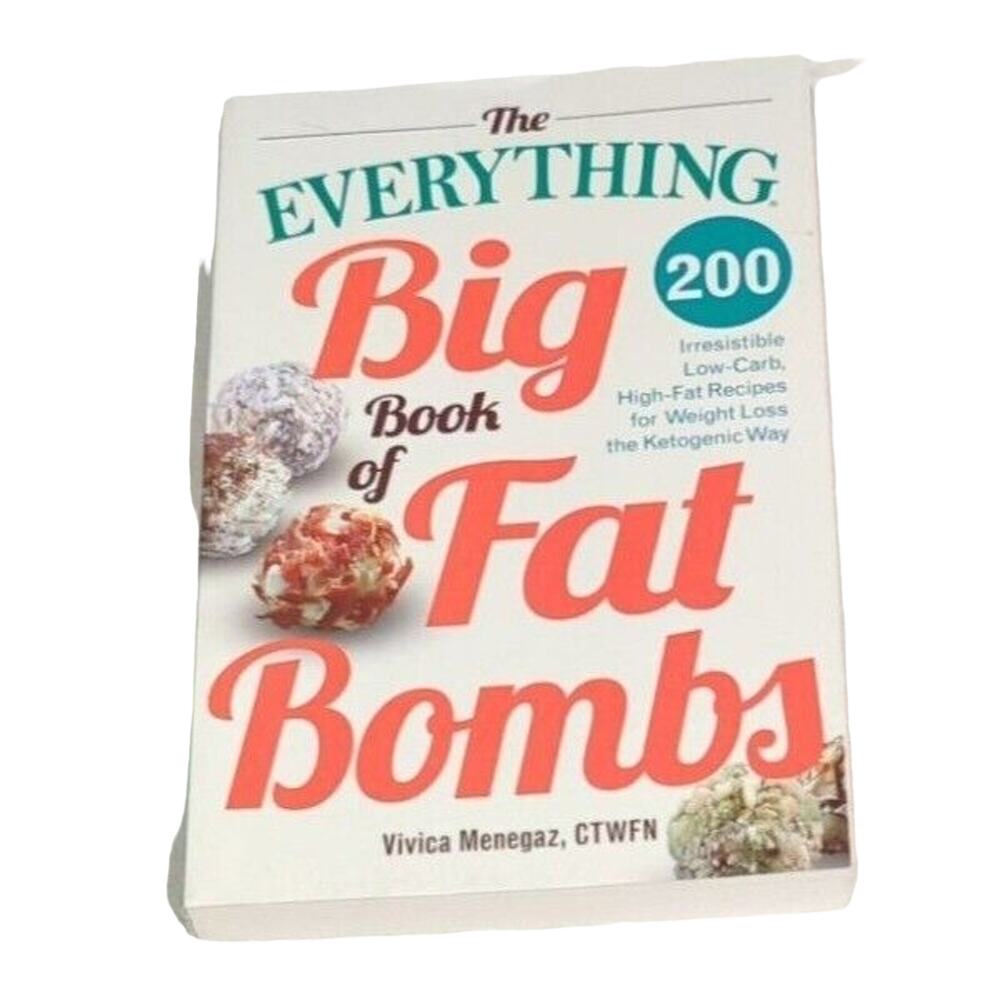 The Everything Big Book of Fat Bombs: 200 Irresistible Low-carb, High-fat Recipe